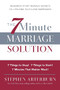 The 7 Minute Marriage Solution (7 Things to Start! 7 Things to Stop! 7 Things that Matter Most!) by Stephen Arterburn, 9781617952340