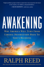 Awakening (How America Can Turn from Moral and Economic Destruction Back to Greatness) by Ralph Reed, 9781617952876