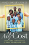 At Any Cost (Overcoming Every Obstacle to Bring Our Children Home) by Mike Jones, Hayley Jones, 9781617955372