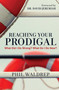 Reaching Your Prodigal (What Did I Do Wrong? What Do I Do Now?) by Phil Waldrep, 9781617956751