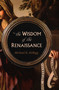 Wisdom of the Renaissance by Michael K. Kellogg, 9781633885189