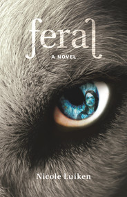 Feral (A Novel) - 9781773370316 by Nicole Luiken, 9781773370316