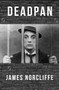 Deadpan by James Norcliffe, 9781988531755