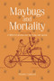 Maybugs and Mortality (A new perspective on living and ageing) by Phoebe Caldwell, 9781912755219