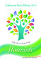 Flourish (Fully Alive and Growing) by Catherine Hart Weber, 9780989372268