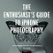 The Enthusiast's Guide to iPhone Photography (63 Photographic Principles You Need to Know) by Seán Duggan, 9781681983585