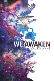 We Awaken by Calista Lynne, 9781634769952