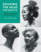 Drawing the Head for Artists (Techniques for Mastering Expressive Portraiture) by Oliver Sin, 9781631596926