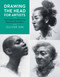 Drawing the Head for Artists (Techniques for Mastering Expressive Portraiture) by Oliver Sin, 9781631596926