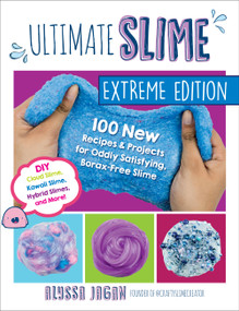 Ultimate Slime Extreme Edition by Alyssa Jagan, 9781631598272
