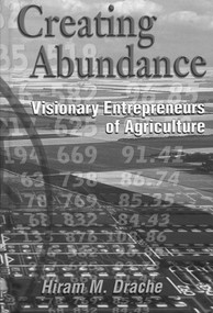 Creating Abundance (Visionary Entrepreneurs of Agriculture) by Hiram Drache, 9780813432083