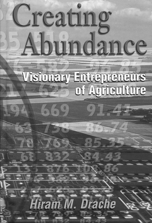 Creating Abundance (Visionary Entrepreneurs of Agriculture) by Hiram Drache, 9780813432083