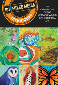 101 More Mixed Media Techniques (An exploration of the versatile world of mixed media art) - 9781633227330 by Cherril Doty, Heather Greenwood, Monica Moody, Marsh Scott, 9781633227330