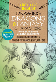 The Little Book of Drawing Dragons & Fantasy Characters by Michael Dobrzycki, Kythera of Anevern, Bob Berry, Cynthia Knox, Meredith Dillman, 9781633228061
