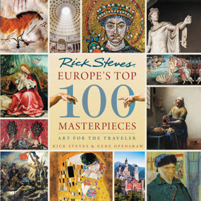 Europe's Top 100 Masterpieces (Art for the Traveler) by Rick Steves, Gene Openshaw, 9781641712231