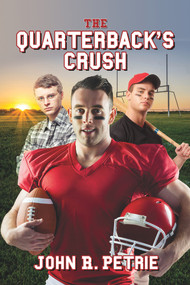 The Quarterback's Crush by John R. Petrie, 9781640803916
