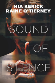 Sound of Silence by Mia Kerick, Raine O'Tierney, 9781640800960