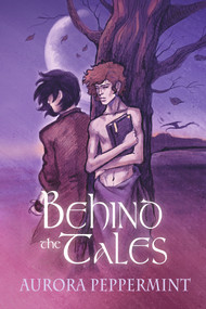 Behind the Tales by Aurora Peppermint, 9781635337105