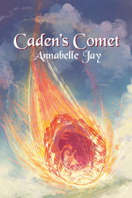 Caden's Comet by Annabelle Jay, 9781635334531