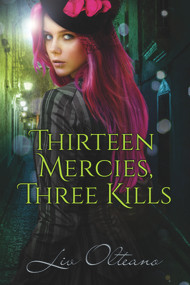 Thirteen Mercies, Three Kills by Liv Olteano, 9781635334180