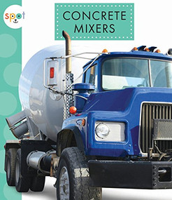 Concrete Mixers - 9781681522098 by Mari Schuh, 9781681522098