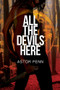 All the Devils Here by Astor Penn, 9781632162526
