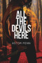 All the Devils Here by Astor Penn, 9781632162526