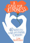 A Case For Kindness (40 Ways to Love and Inspire Others) by Lisa Barrickman, 9781683970323