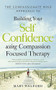 The Compassionate Mind Approach to Building Self-Confidence by Mary Welford, 9781780330327