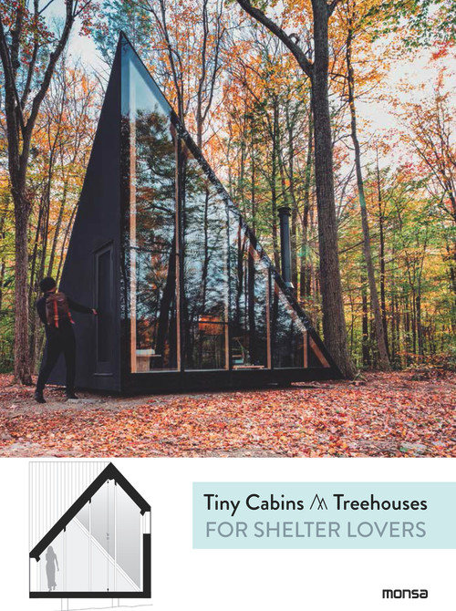Tiny Cabins & Treehouses for Shelter Lovers by Anna Minguet, 9788416500949