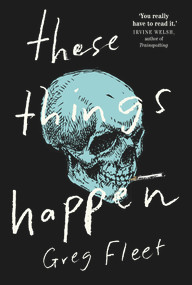 These Things Happen by Greg Fleet, 9781743537916