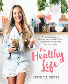 The Healthy Life by Jessica Sepel, 9781743536889