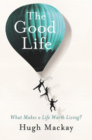 The Good Life - 9781743538937 by Hugh Mackay, 9781743538937