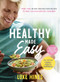 Healthy Made Easy by Luke Hines, 9781743548424