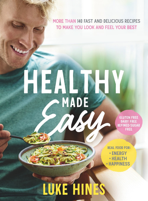 Healthy Made Easy by Luke Hines, 9781743548424