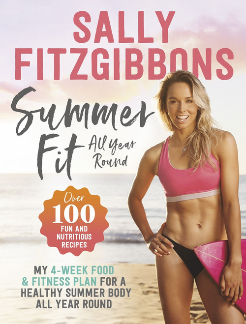 Summer Fit All Year Round by Sally Fitzgibbons, 9781760555399
