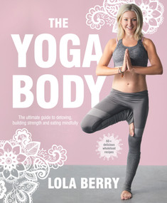 The Yoga Body by Lola Berry, 9781760552688