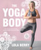 The Yoga Body by Lola Berry, 9781760552688