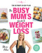The Busy Mum's Guide to Weight Loss by Rhian Allen, 9781760558116