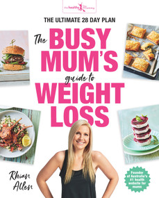The Busy Mum's Guide to Weight Loss by Rhian Allen, 9781760558116