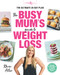 The Busy Mum's Guide to Weight Loss by Rhian Allen, 9781760558116