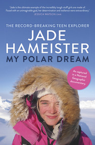 My Polar Dream by Jade Hameister, 9781760554774