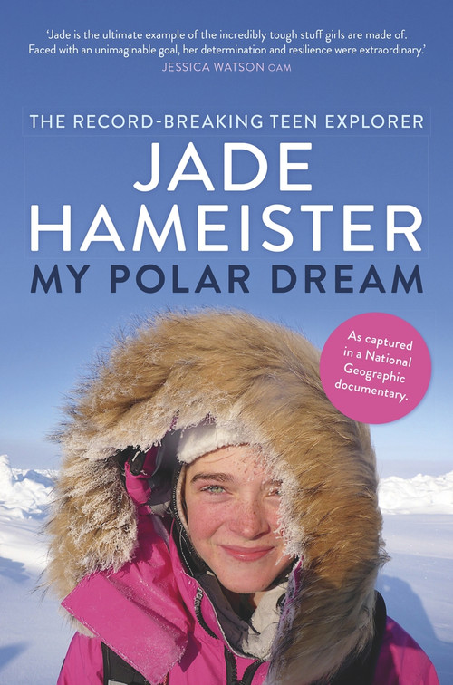 My Polar Dream by Jade Hameister, 9781760554774