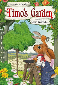 Timo's Garden by Victoria Allenby, Dean Griffiths, 9781927485842