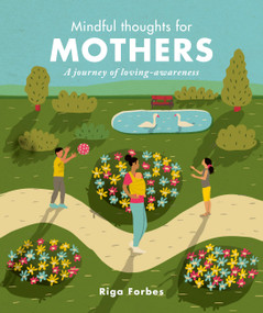 Mindful Thoughts for Mothers (A journey of loving-awareness) by Riga Forbes, 9781782407652