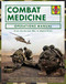 Combat Medicine Operations Manual (From the Korean War to Afghanistan) by Penny Starns, 9781785212659