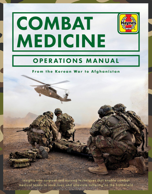Combat Medicine Operations Manual (From the Korean War to Afghanistan) by Penny Starns, 9781785212659