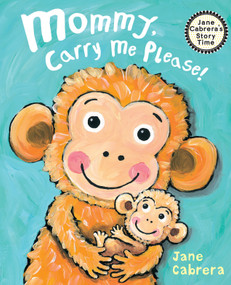 Mommy, Carry Me Please! by Jane Cabrera, 9780823444748