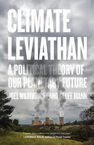 Climate Leviathan (A Political Theory of Our Planetary Future) - 9781786634450 by Joel Wainwright, Geoff Mann, 9781786634450