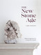 The New Stone Age (Ideas and Inspiration for Living with Crystals) by Carol Woolton, 9781984856593